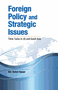 Foreign Policy and Strategic Issues: Think Tanks in Us and South Asia