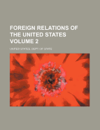 Foreign Relations of the United States Volume 2