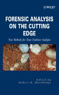 Forensic Analysis on the Cutting Edge: New Methods for Trace Evidence Analysis - Blackledge, Robert D (Editor)