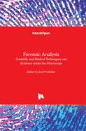 Forensic Analysis: Scientific and Medical Techniques and Evidence under the Microscope