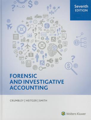 Forensic and Investigative Accounting, 7th Edition - Crumbley, D Larry, CPA, Cr.FA, and Heitger, Lester E, and Smith, G Stevenson