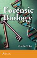 Forensic Biology: Identification and DNA Analysis of Biological Evidence - Li, Richard