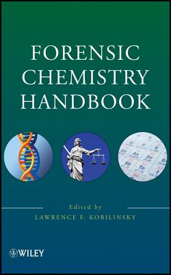 Forensic Chemistry Handbook - Kobilinsky, Lawrence (Editor)