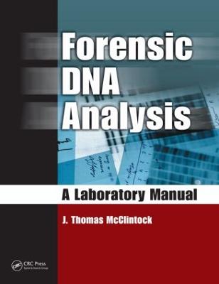 Forensic DNA Analysis: A Laboratory Manual - McClintock, J Thomas