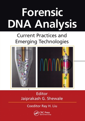 Forensic DNA Analysis: Current Practices and Emerging Technologies - Shewale, Jaiprakash G. (Editor), and Liu, Ray H. (Editor)