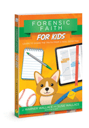 Forensic Faith for Kids: Learn to Share the Truth from a Real Detective