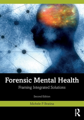Forensic Mental Health: Framing Integrated Solutions - Bratina, Michele P