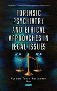 Forensic Psychiatry and Ethical Approaches in Legal Issues