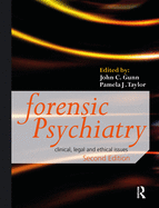 Forensic Psychiatry: Clinical, Legal and Ethical Issues, Second Edition