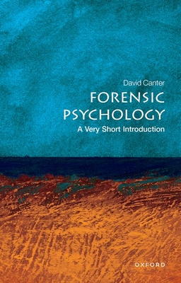 Forensic Psychology: A Very Short Introduction - Canter, David, Professor, PH.D.