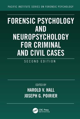 Forensic Psychology and Neuropsychology for Criminal and Civil Cases - Hall, Harold V (Editor), and Poirier, Joseph (Editor)