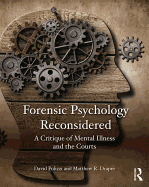 Forensic Psychology Reconsidered: A Critique of Mental Illness and the Courts