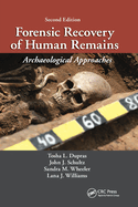Forensic Recovery of Human Remains: Archaeological Approaches, Second Edition