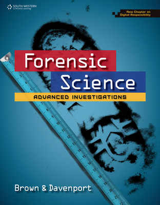 Forensic Science: Advanced Investigations, Copyright Update - Brown, Rhonda, and Davenport, Jackie