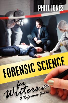 Forensic Science for Writers - Jones, Phill