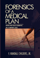 Forensics of a Medical Plan: Dissecting Health Benefits on a Company Level