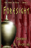 Foresight: The Gods of Fate - Book I