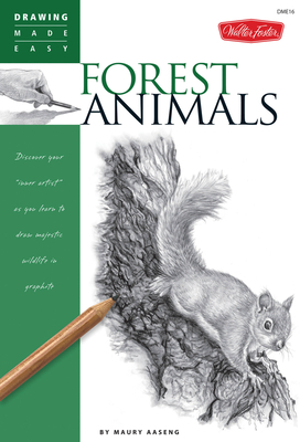 Forest Animals (Drawing made Easy): Discover your inner artist as you learn to draw majestic wildlife in graphite - Aaseng, Maury
