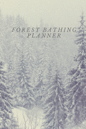 Forest Bathing Planner: Winter Series