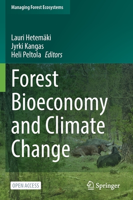 Forest Bioeconomy and Climate Change - Hetemki, Lauri (Editor), and Kangas, Jyrki (Editor), and Peltola, Heli (Editor)