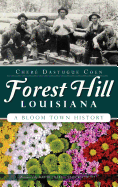 Forest Hill, Louisiana: A Bloom Town History