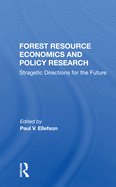 Forest Resource Economics and Policy Research: Stragetic Directions for the Future