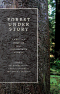 Forest Under Story: Creative Inquiry in an Old-Growth Forest