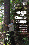 Forests and Climate Change: The Social Dimensions of REDD in Latin America - Hall, Anthony