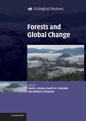 Forests and Global Change - Coomes, David A. (Editor), and Burslem, David F. R. P. (Editor), and Simonson, William D. (Editor)