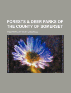 Forests & Deer Parks of the County of Somerset