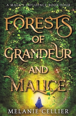 Forests of Grandeur and Malice - Cellier, Melanie
