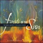 Forests of the Sun - Temple University Percussion Ensemble; Glenn Steele (conductor)