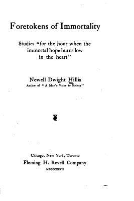 Foretokens of Immortality - Hillis, Newell Dwight