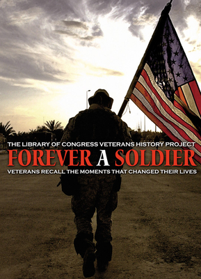 Forever a Soldier: Unforgettable Stories of Wartime Service - Wiener, Tom