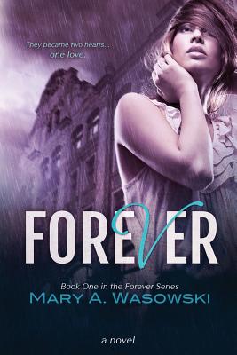 Forever: Book One in the Forever Series - Wasowski, Mary a