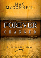 Forever Changed: A Journey in Jericho - McConnell, Mac