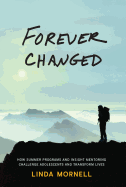 Forever Changed: How Summer Programs and Insight Mentoring Challenge Adolescents and Transform Lives