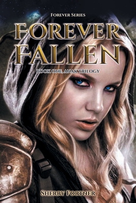 Forever Fallen: Book One, Anak Trilogy - Fortner, Sherry