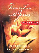 Forever in Love with Jesus Workbook: Becoming One with the Love of Your Life - Brestin, Dee, and Troccoli, Kathy