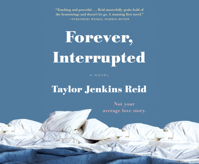 Forever, Interrupted - Reid, Taylor Jenkins, and Sands, Tara (Narrator)