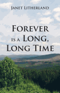 Forever Is a Long, Long Time