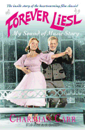 Forever Liesl: My Sound of Music Story