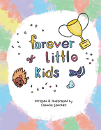 Forever Little Kids: Even when we grow up, we remain children