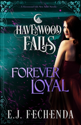 Forever Loyal - Havenwood Falls Collective, and Cook, Kristie (Editor), and Ferry, Liz (Editor)