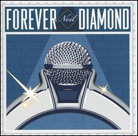 Forever Neil Diamond - Neil Diamond