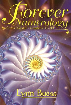 Forever Numerology: Includes Master Numbers 11-99 - Buess, Lynn