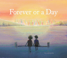 Forever or a Day: (Children's Picture Book for Babies and Toddlers, Preschool Book)