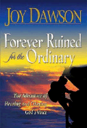 Forever Ruined for the Ordinary: The Adventure of Hearing and Obeying the Voice of God
