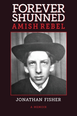 Forever Shunned Amish Rebel - Fisher, Jonathan