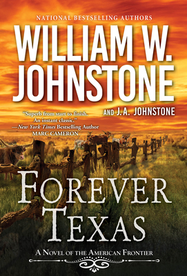 Forever Texas: A Thrilling Western Novel of the American Frontier - Johnstone, William W, and Johnstone, J A